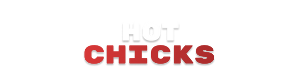 Hot Chicks